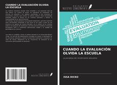 Buchcover von CUANDO LA EVALUACIÓN OLVIDA LA ESCUELA