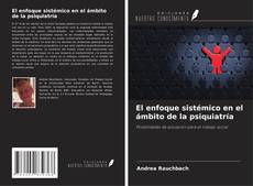 El enfoque sistémico en el ámbito de la psiquiatría kitap kapağı