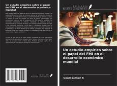 Copertina di Un estudio empírico sobre el papel del FMI en el desarrollo económico mundial