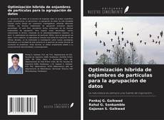 Copertina di Optimización híbrida de enjambres de partículas para la agrupación de datos