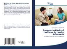 Bookcover of Assessing the Quality of Healthcare Services for Adolescents