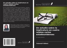 Copertina di Un estudio sobre la implicatura en cuatro relatos cortos estadounidenses