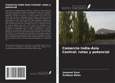 Copertina di Comercio India-Asia Central: rutas y potencial