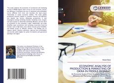 Bookcover of ECONOMIC ANALYSIS OF PRODUCTION & MARKETING OF OKRA IN MIDDLE GUJARAT