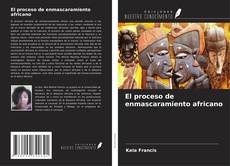 Buchcover von El proceso de enmascaramiento africano