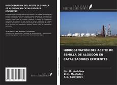 Buchcover von HIDROGENACIÓN DEL ACEITE DE SEMILLA DE ALGODÓN EN CATALIZADORES EFICIENTES