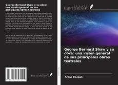Buchcover von George Bernard Shaw y su obra: una visión general de sus principales obras teatrales