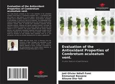Evaluation of the Antioxidant Properties of Combretum aculeatum vent. kitap kapağı