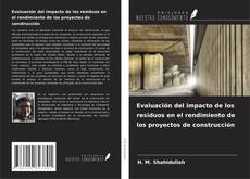 Copertina di Evaluación del impacto de los residuos en el rendimiento de los proyectos de construcción