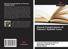 Bookcover of Pleural Complications of Thoracic Hydatid Cysts