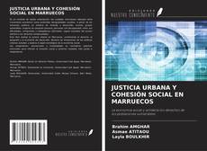 Copertina di JUSTICIA URBANA Y COHESIÓN SOCIAL EN MARRUECOS