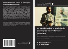 Copertina di Un estudio sobre el análisis de estrategias innovadoras de incentivos