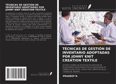 Copertina di TÉCNICAS DE GESTIÓN DE INVENTARIO ADOPTADAS POR JOHNY KNIT CREATION TEXTILE