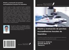 Copertina di Diseño y evaluación de parches mucoadhesivos bucales de tizanidina
