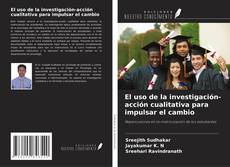 Buchcover von El uso de la investigación-acción cualitativa para impulsar el cambio