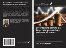 Buchcover von El verdadero camino del desarrollo de nuestras naciones africanas