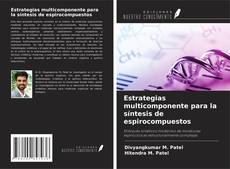 Buchcover von Estrategias multicomponente para la síntesis de espirocompuestos