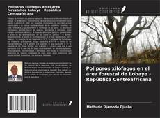 Buchcover von Poliporos xilófagos en el área forestal de Lobaye - República Centroafricana