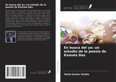 Copertina di En busca del yo: un estudio de la poesía de Kamala Das