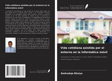 Buchcover von Vida cotidiana asistida por el entorno en la informática móvil