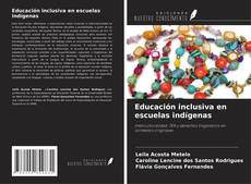 Copertina di Educación inclusiva en escuelas indígenas