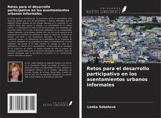 Copertina di Retos para el desarrollo participativo en los asentamientos urbanos informales