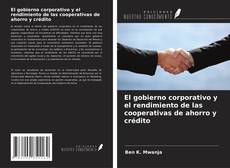 Copertina di El gobierno corporativo y el rendimiento de las cooperativas de ahorro y crédito