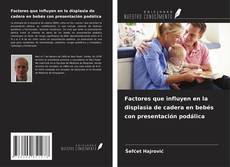 Buchcover von Factores que influyen en la displasia de cadera en bebés con presentación podálica
