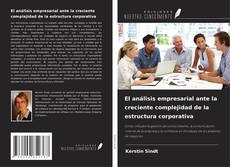 Copertina di El análisis empresarial ante la creciente complejidad de la estructura corporativa