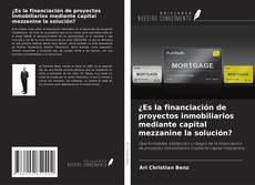 Copertina di ¿Es la financiación de proyectos inmobiliarios mediante capital mezzanine la solución?