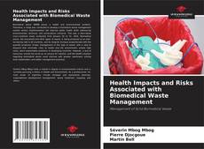 Couverture de Health Impacts and Risks Associated with Biomedical Waste Management