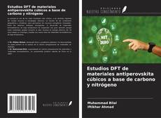 Buchcover von Estudios DFT de materiales antiperovskita cúbicos a base de carbono y nitrógeno