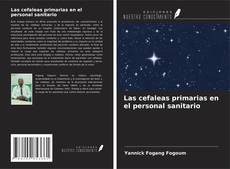 Copertina di Las cefaleas primarias en el personal sanitario