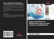 Capa do livro de Space maintainers: Reflections and current events in pedodontics 
