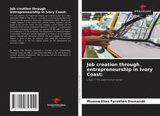 Job creation through entrepreneurship in Ivory Coast:的封面
