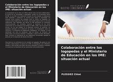 Buchcover von Colaboración entre los logopedas y el Ministerio de Educación en los IME: situación actual