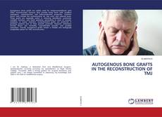 Portada del libro de AUTOGENOUS BONE GRAFTS IN THE RECONSTRUCTION OF TMJ