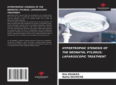 Bookcover of HYPERTROPHIC STENOSIS OF THE NEONATAL PYLORUS: LAPAROSCOPIC TREATMENT