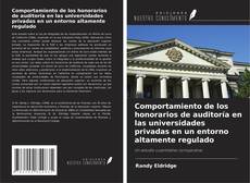 Buchcover von Comportamiento de los honorarios de auditoría en las universidades privadas en un entorno altamente regulado