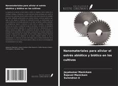 Buchcover von Nanomateriales para aliviar el estrés abiótico y biótico en los cultivos