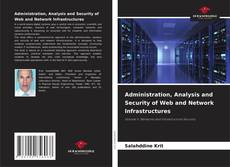Copertina di Administration, Analysis and Security of Web and Network Infrastructures