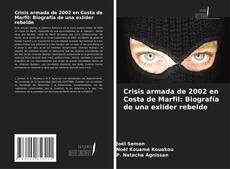 Buchcover von Crisis armada de 2002 en Costa de Marfil: Biografía de una exlíder rebelde