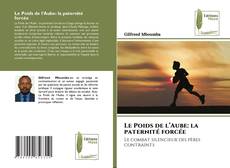 Copertina di Le Poids de l’Aube: la paternité forcée