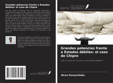 Buchcover von Grandes potencias frente a Estados débiles: el caso de Chipre