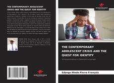 Bookcover of THE CONTEMPORARY ADOLESCENT CRISIS AND THE QUEST FOR IDENTITY
