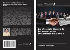 Copertina di La eficiencia técnica de las cooperativas industriales en la India