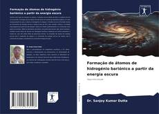 Copertina di Formação de átomos de hidrogénio bariónico a partir da energia escura