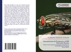 Bookcover of Domestication & Production of BSF Hermetia Illucens