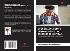 Bookcover of LA CRISIS ADOLESCENTE CONTEMPORÁNEA Y LA BÚSQUEDA DE IDENTIDAD