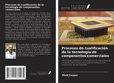 Couverture de Procesos de cualificación de la tecnología de componentes comerciales